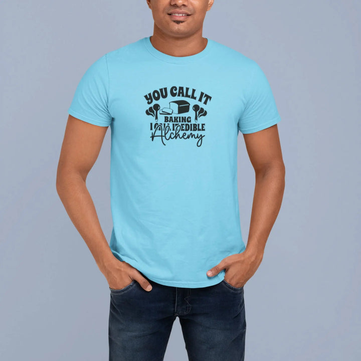 You Call It Baking I Call It Edible Alchemy Unisex T-Shirt fashionfront
