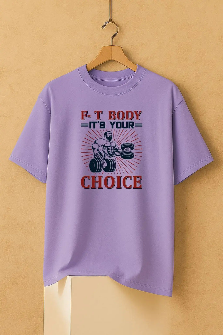 F-T Body It's Your Choice Over Size Classic T-Shirt fashionfront