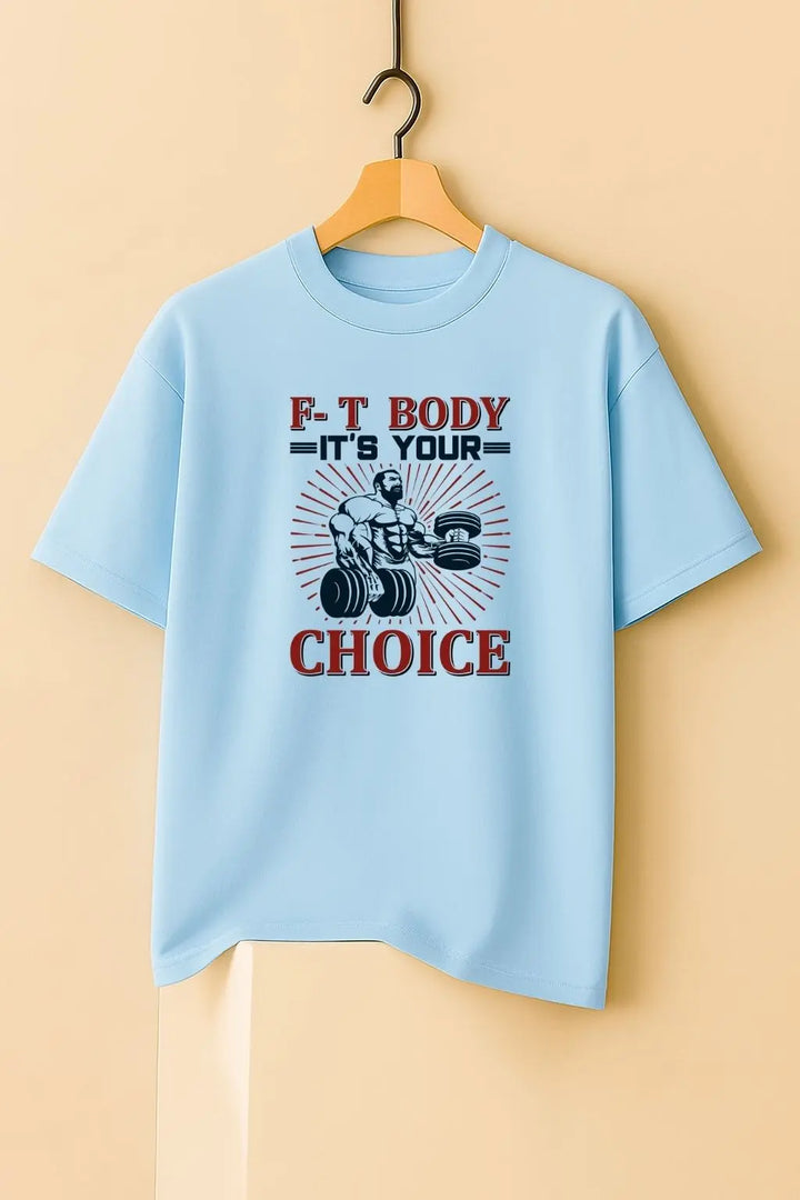 F-T Body It's Your Choice Over Size Classic T-Shirt fashionfront