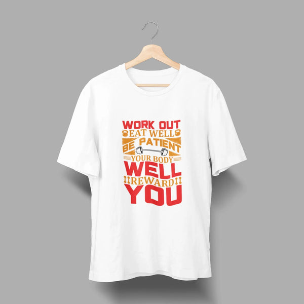 Work Out Eat Well Be Patient Your Body Well Reward You Over Size Classic T-Shirt fashionfront